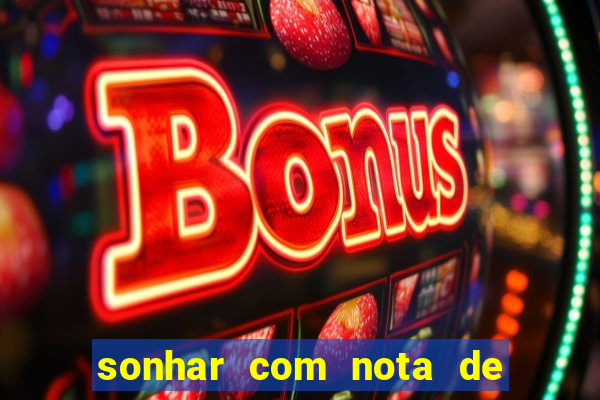 sonhar com nota de 50 reais no jogo do bicho